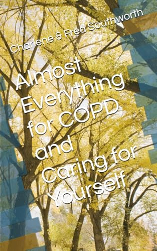 Almost Everything for COPD and Caring for Yourself