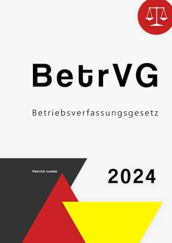 Betriebsverfassungsgesetz: BetrVG - Betriebsverfassungsgesetz