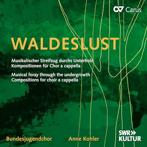 Waldeslust: Musikalischer Streifzug durchs Unterholz - Kompositionen für Chor a cappella