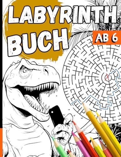 Labyrinth Buch Ab 6: 100 Dinosaurier Labyrinthe + Lösungen I Dino Rätselbuch Geschenk für Kinder die Rätsel lieben I Ansteigende Schwierigkeit (Dinosaurier Aktivitätsbücher für Kleine Abenteurer)