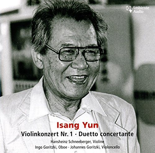 Isang Yun: Violinkonzert Nr. 1 + Duetto concertante