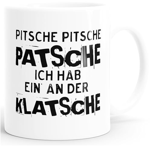 MoonWorks Kaffee-Tasse Pitsche Pitsche Patsche Ich hab einen an der Klatsche Weiss unisize