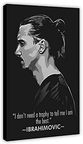 Zlatan Ibrahimovic Poster Fußball Motivationszitat 1 Leinwand Wandkunst Dekor Gemälde für Wohnzimmer Heimdekoration Rahmen 60 x 90 cm