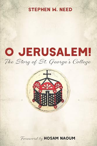 O Jerusalem!: The Story of St. George's College