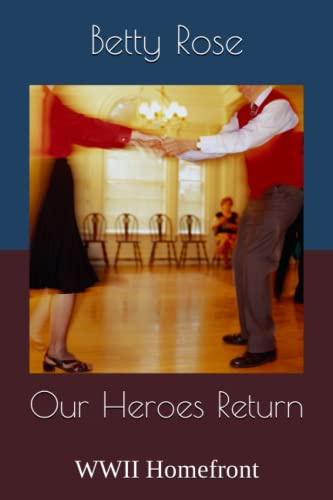 Our Heroes Return: WWII Homefront