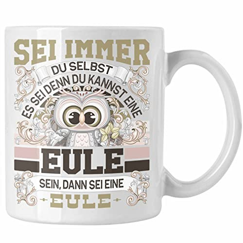 Trendation - Eulen Tasse Geschenk Eule Liebhaber Sei immer Du Selbst Spruch (Weiß)