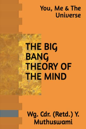 THE BIG BANG THEORY OF THE MIND: You, Me & The Universe