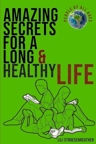Amazing Secrets For A Long Healthy Life & Ultimate Happiness