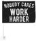 12 x 18 Zoll Flagge fürs Auto „Nobody Cares Work Harder Autoflagge mit motivierendem Zitat, doppelseitiger Fensterclip, farbechte Fensterclip-Flagge, wasserdichte Autofensterflaggen (ohne Fahnenmast)