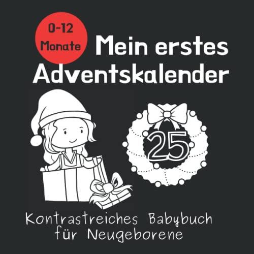 Mein erstes Adventskalender - Kontrastreiches Babybuch für Neugeborene: Schwarz-Weiß-Buch Weihnachtsbuch für 0-12 Monate; Sinneserziehung für ... Babys für jeden Adventstag zu stimulieren;