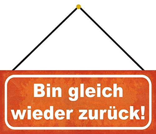 Blechschild mit Kordel 27 x 10 cm Wand/Tür Schild: Bin gleich wieder zurück - Blechemma