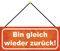 Blechschild mit Kordel 27 x 10 cm Wand/Tür Schild: Bin gleich wieder zurück - Blechemma