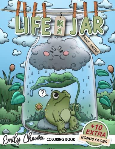 Life In a Jar Coloring Book: Coloring Books With Super Cute Illustrations About Life Inside Jars Such As Adorable Animals, Flowers, Fantasy Creatures, Foods And More For Stress Relief & Relaxation
