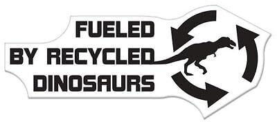 Fueled by Recycled Dinosaurs K494 Autoaufkleber Sticker Aufkleber 12 cm | Selbstklebende Folie für Fahrzeug und glatte Oberflächen