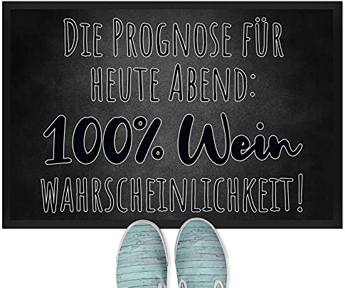 JUNIWORDS Fußmatte, Die Prognose für Heute Abend: 100% Wein wahrscheinlichkeit (1001385), 60 x 40 cm, mit Gummirand