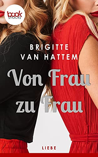 Von Frau zu Frau (Die booksnacks Kurzgeschichten-Reihe 279)