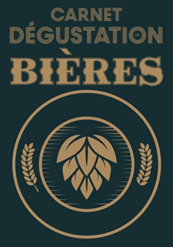 Carnet Dégustation de Bières: Journal de Bord pour Déguster vos Recettes de Brassage,Levure & Fabrication de Bière/Cahier pour Brasseur & Brasserie ... Malté & Riz/Cadeau Anniversaire Papa & Maman