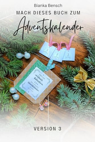 Mach dieses Buch -fertig- zum Adventskalender: Version 3 (Adventskalenderbuch, Band 3)