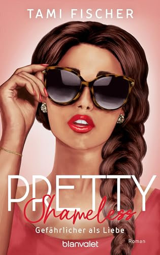 Pretty Shameless - Gefährlicher als Liebe: Roman - Große Gefühle treffen auf elektrisierende Spannung – das Finale der New-Adult-Suspense-Trilogie der SPIEGEL-Bestsellerautorin! (Manhattan Elite 3)