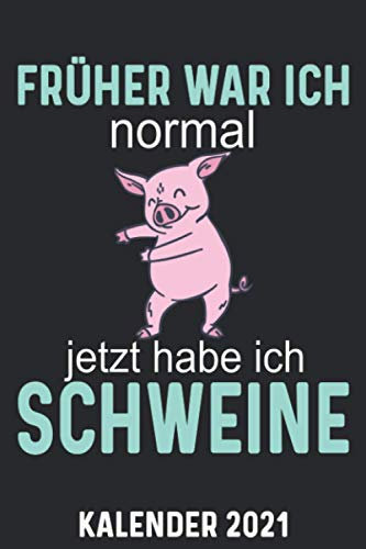 Kalender 2021 A5 Schwein früher normal: 1 Woche 2 Seiten – Terminplaner 2021
