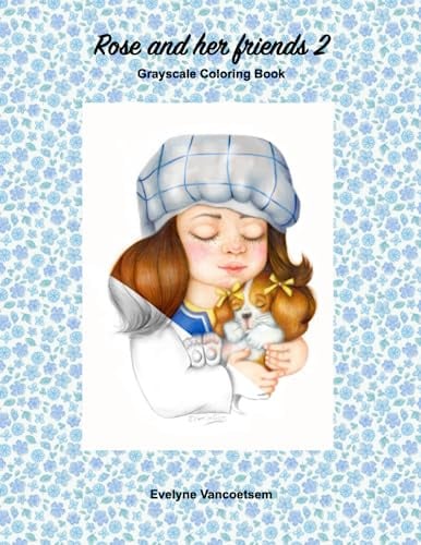 Rose and her friends 2: Grayscale coloring book