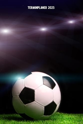 Terminplaner 2025: Fußball Motiv Jahresplaner und Kalender von Januar bis Dezember 2025 - Organizer und Zeitplaner für 1 Jahr