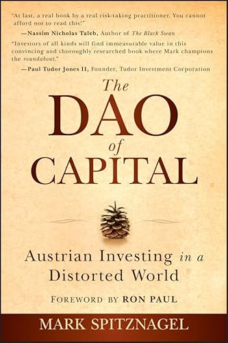 The Dao of Capital: Austrian Investing in a Distorted World