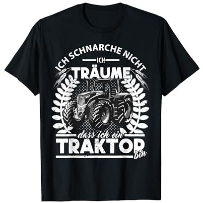 Ich schnarche nicht Traktor Trecker Bauer Landwirt Deutz T-Shirt