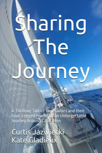 Sharing The Journey: A Thrilling Tale of Two Sailors and their Four-Legged Friend on an Unforgettable Journey Around Cape Horn