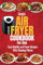 Simple Air Fryer Cookbook for One: Easy Healthy and Flavor Recipes With Stunning Photos