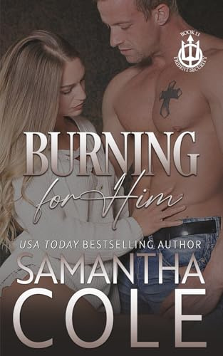 Burning For Him (Trident Security, Band 13)
