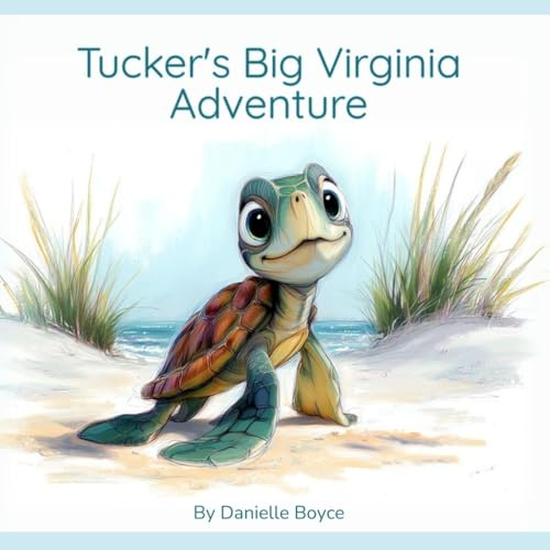 Tucker's Big Virginia Adventure (Coastal Critters Adventure, Band 1)