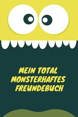 Mein total monsterhaftes Freundebuch: Lustiges Eintragbuch für Kinder ab 5 Jahren mit bunten Monstern