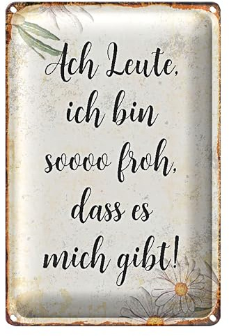 Dekoratives Blechschild mit Spruch 'Ach Leute, ich bin sooo froh, dass es mich gibt!' | Vintage-Design mit Blumenmotiv | 12 cm x 18 cm