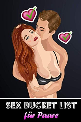 Sex Bucket List für Paare: 100 Challenges die jedes Paar zusammen erlebt haben müssen - Paar Geschenk für Beide zum Valentinstag