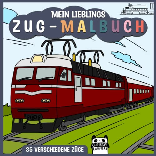 Mein lieblings Zug-Malbuch: Geeignet für Kinder ab 4 Jahren