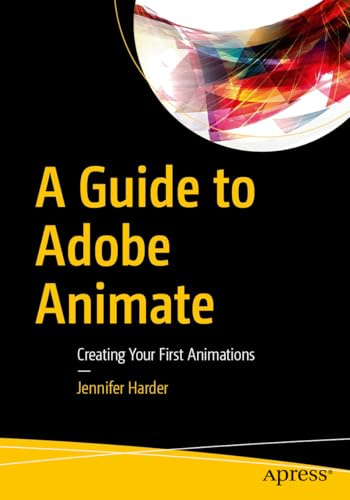 A Guide to Adobe Animate: Creating Your First Animations