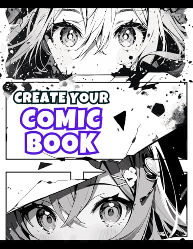 Create Your Comic Book – Manga Edition: Over 100 Blank Panels to Make Your Own Comic