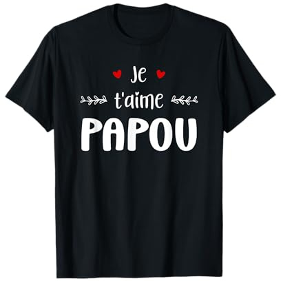 Papa je t'aime papou T-Shirt
