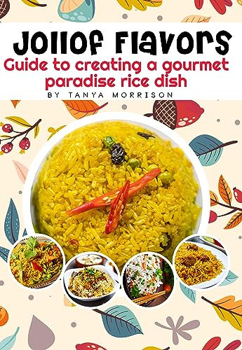 Jollof flavors: Guide to creating a gourmet paradise rice dish