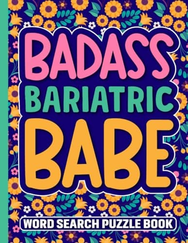 Badass Bariatric Babe Word Search Puzzle Book: Funny Post Bariatric Surgery Gifts for Adults (100 Puzzles) Post Op Weight Loss Surgery Recovery ... Well Soon Encouragement Gift for WLS Patients