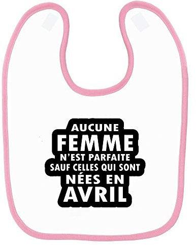 Bavoir bébé femme parfaite nées en avril Rose