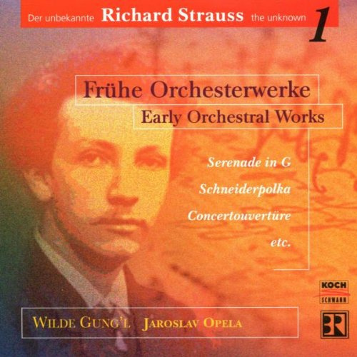 Der unbekannte Richard Strauss Vol. 1 (Frühe Orchesterwerke)