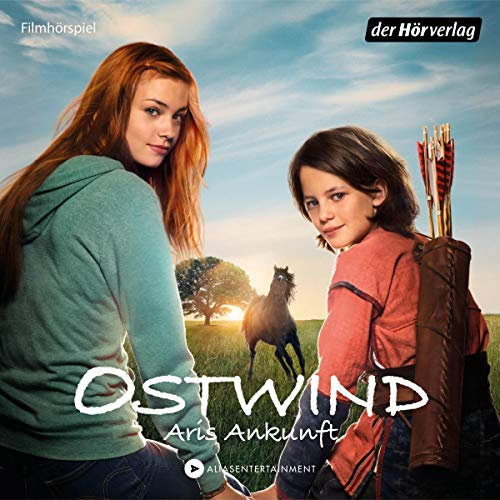 Aris Ankunft - Das Filmhörspiel: Ostwind 4