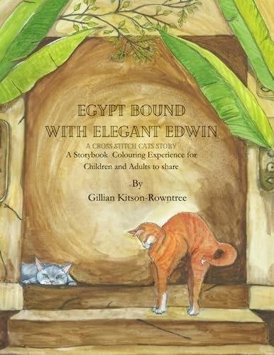 Egypt bound with Elegant Edwin: A Cross-Stitch cats Story (Adventures with the Cross-Stitch Cats)