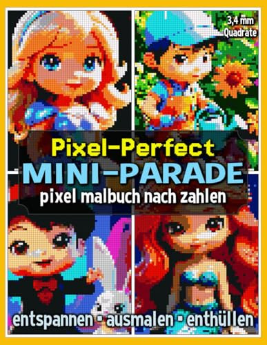 Pixel-Perfect Mini-Parade Pixel Malbuch nach Zahlen: Malbuch für Erwachsene – Pixel für Pixel entspannen (Pixel Art Malbücher)