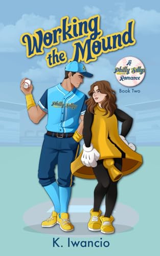 Working the Mound: A Philly Sillys Romance (Philly Sillys Baseball, Band 2)
