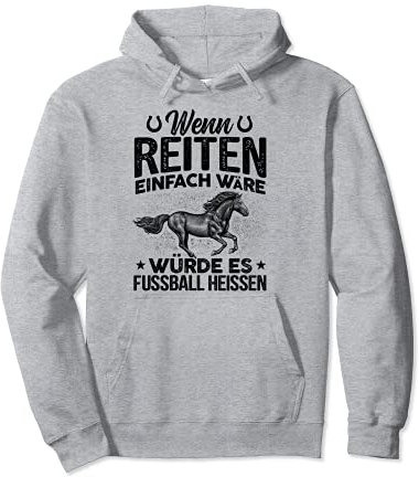 Wenn Reiten Einfach Wäre Würde Es Fußball Heißen Pferde Pullover Hoodie