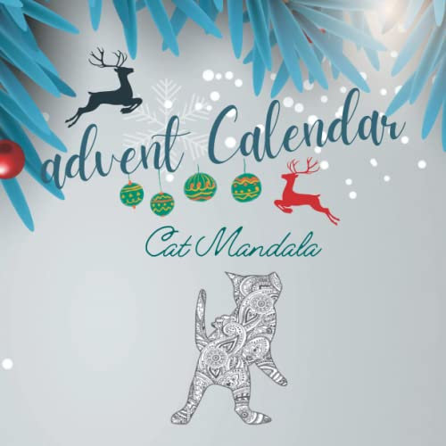 Advent Calendar 2022: Mandala cat Coloring Pages for Adults to Conquer Anxiety, Feel Calm, Be Stress-Free, and Improve Your Mental Health: 8.5 x 8.5 ... 54 premium color pages with glossy cover