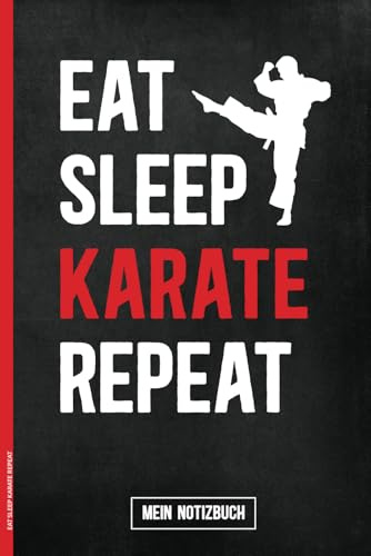 EAT SLEEP KARATE REPEAT: Notizbuch Karate Buch A5 kariert Geschenk für Kampfsport Männer die Kampfkunst lieben praktisches Tagebuch Notizheft und Journal für Karateka und Karate Fans der Kampfkunst